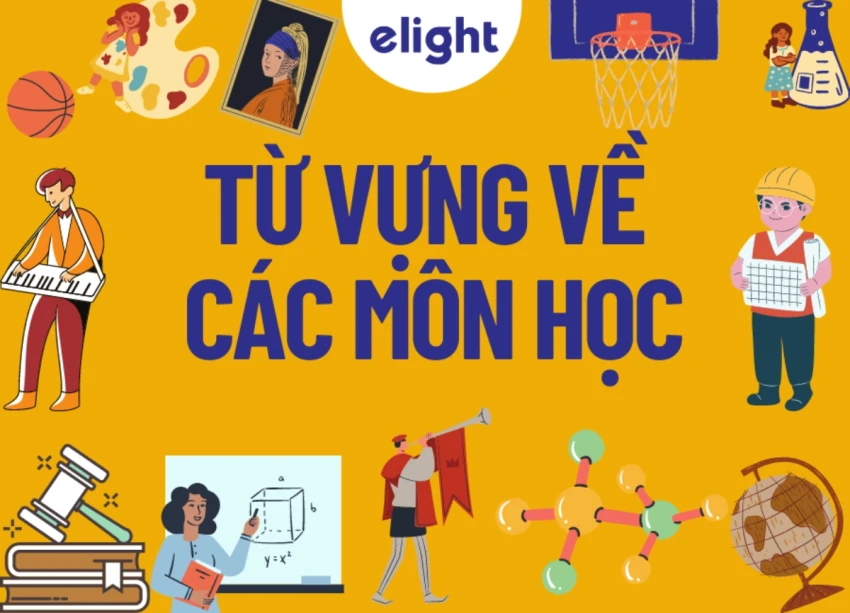 Từ vựng các môn học bằng tiếng Anh phổ biến nhất